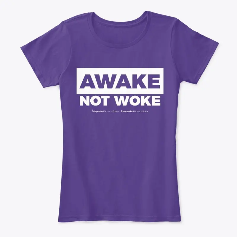 "Awake Not Woke" Women’s Tee