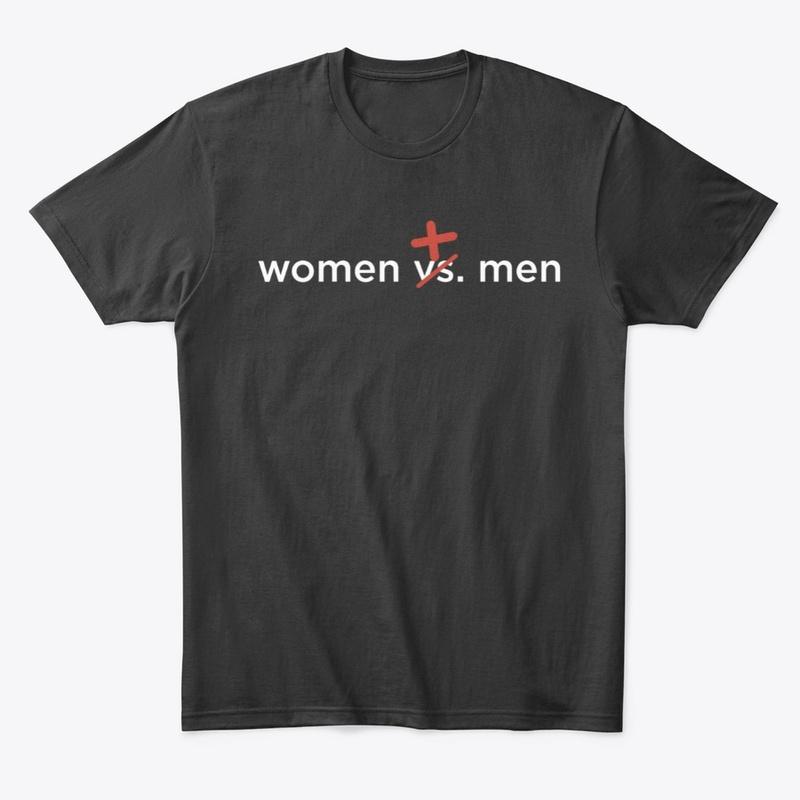 “Women + Men” Unisex Tee