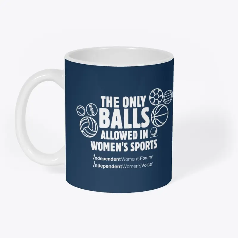 The Only Balls in Women’s Sports - Mug