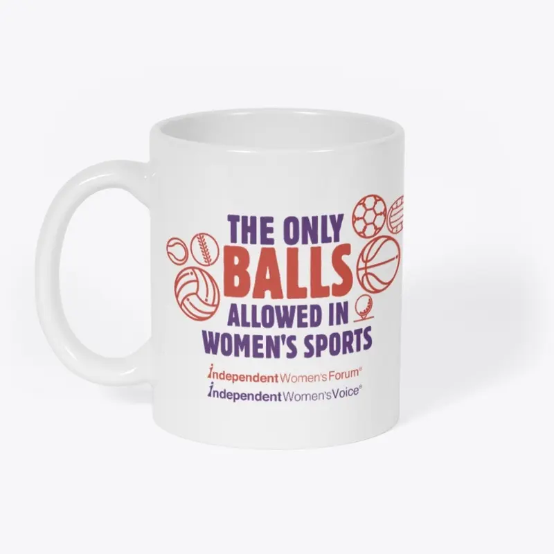 The Only Balls in Women’s Sports - Mug